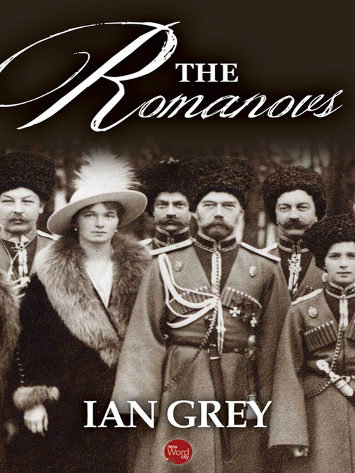 Title details for The Romanovs by Ian Grey - Wait list